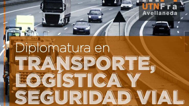 Una diplomatura en Transporte, Logística y Seguridad Vial fue lanzada por la UTN